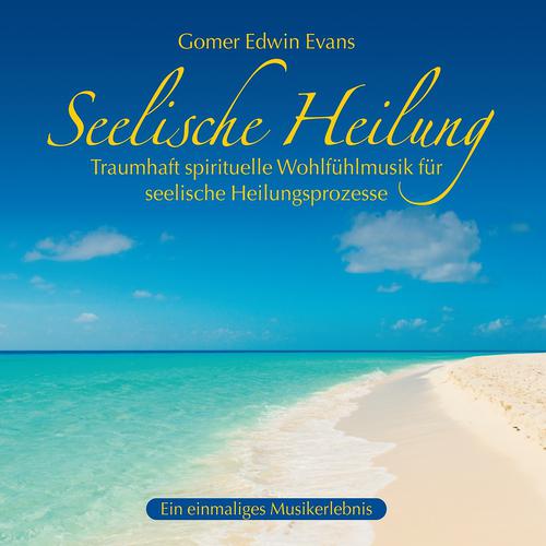 Постер альбома Seelische Heilung: Spirituelle Wohlfühlmusik