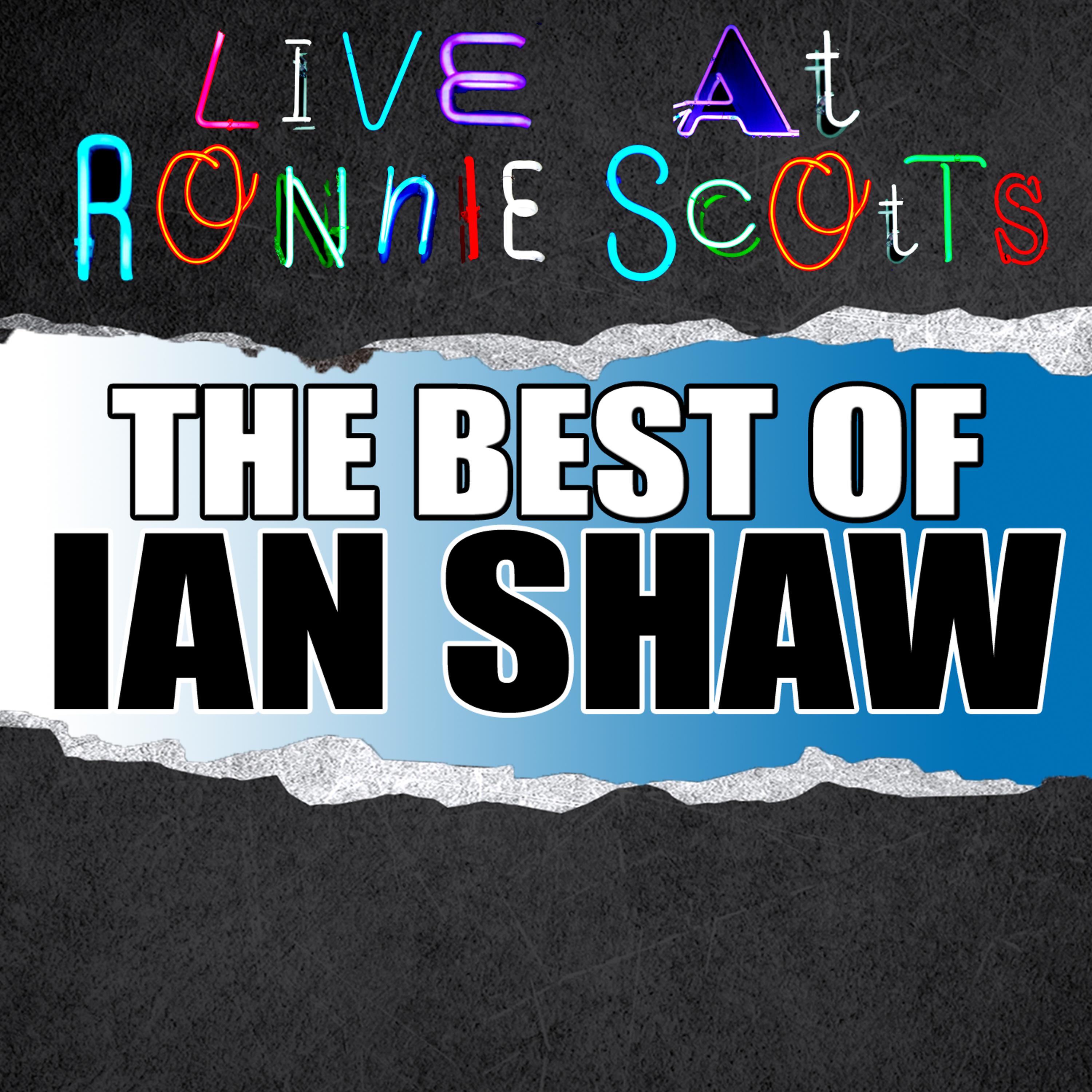 Постер альбома Live At Ronnie Scott's: The Best of Ian Shaw