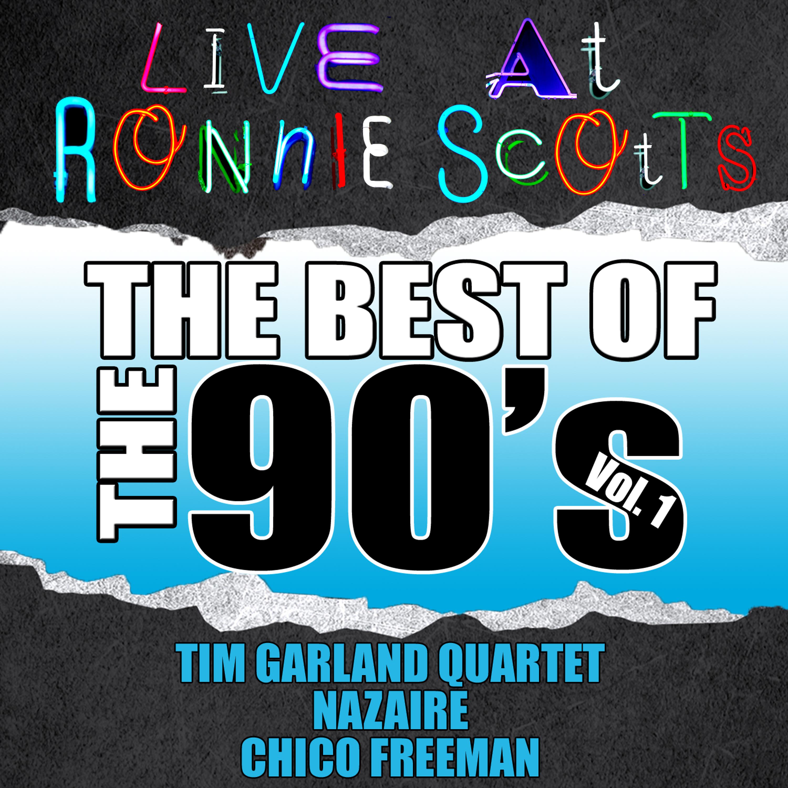 Постер альбома Live At Ronnie Scott's: The Best of the 90's Vol. 1