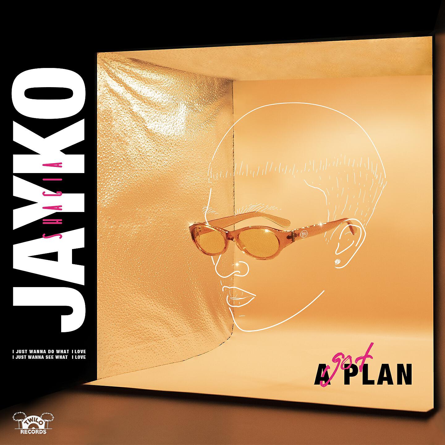 JAYKO - Got a Plan