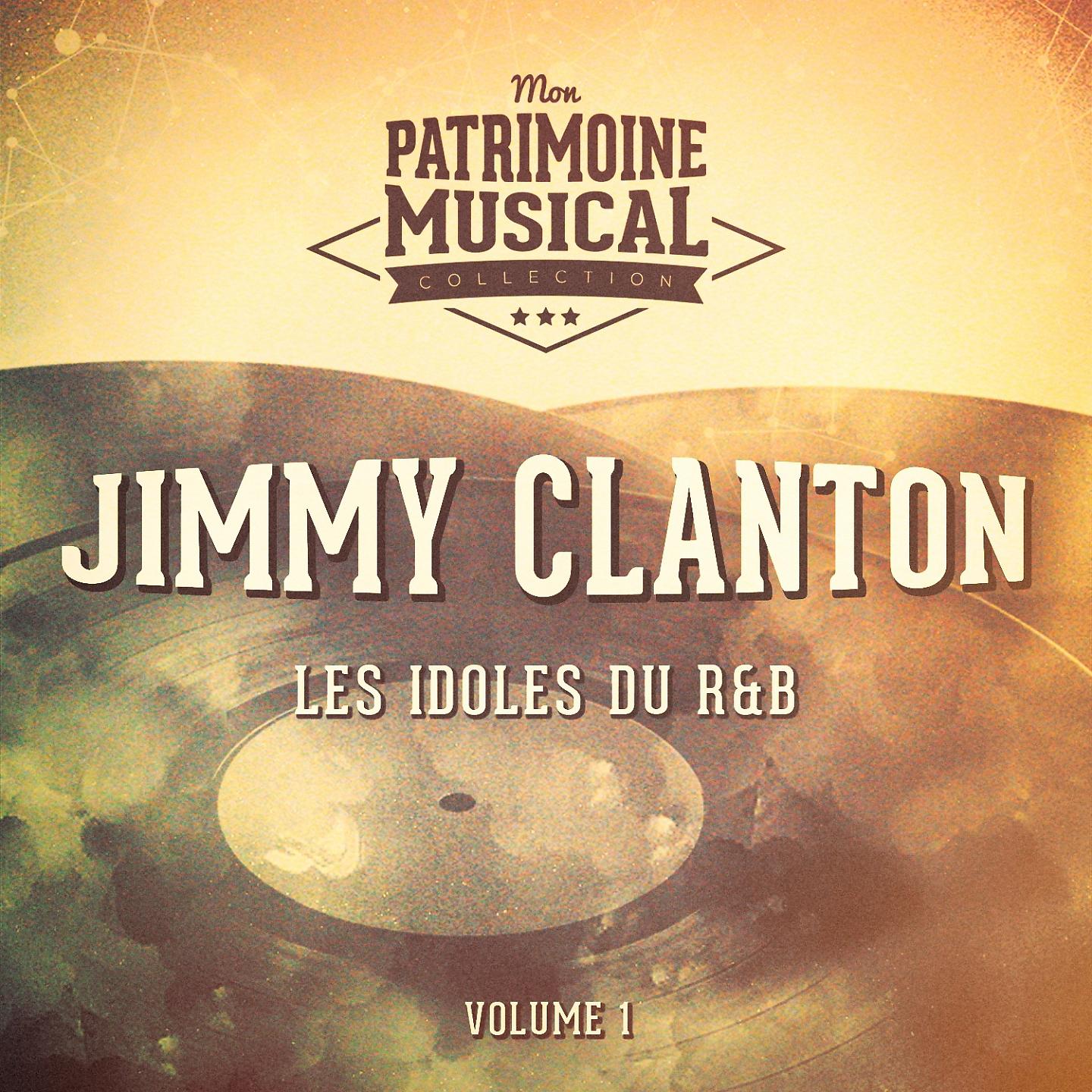 Постер альбома Les idoles du R&B : Jimmy Clanton, Vol. 1