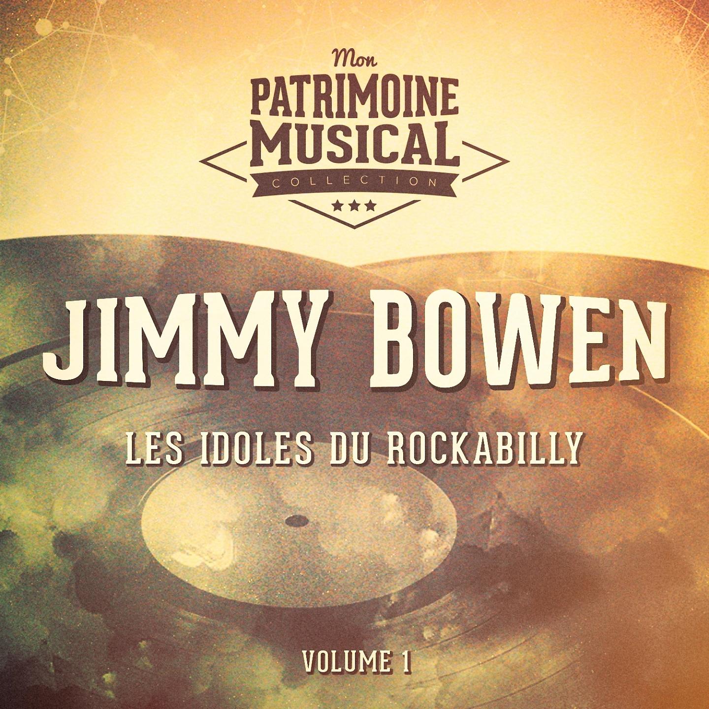 Постер альбома Les idoles du rockabilly : Jimmy Bowen, Vol. 1