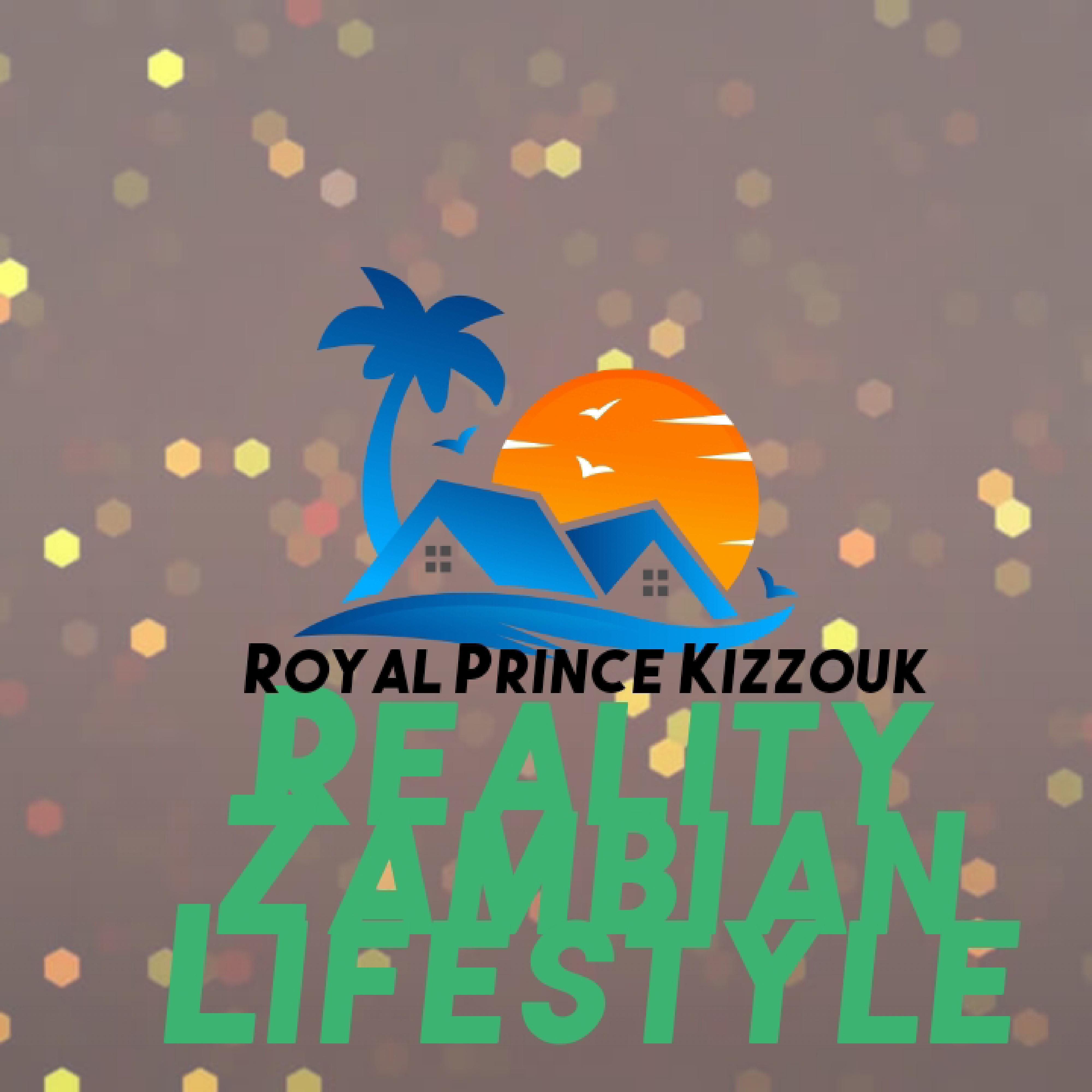Royal Prince Kizzouk - Reality Zambian Lifestyle