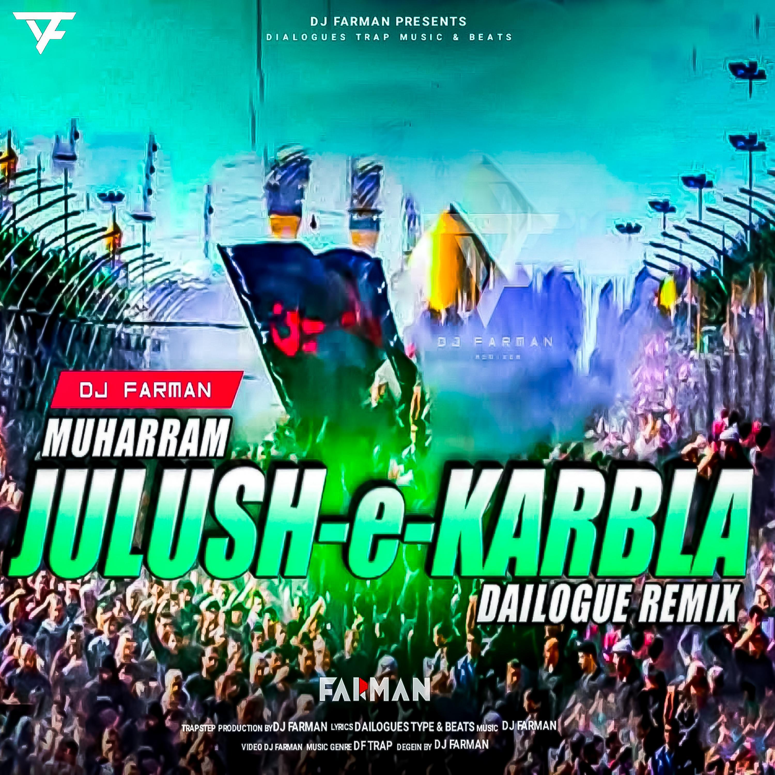 DJ FARMAN - Julush E Karbla (Moharram Naara)