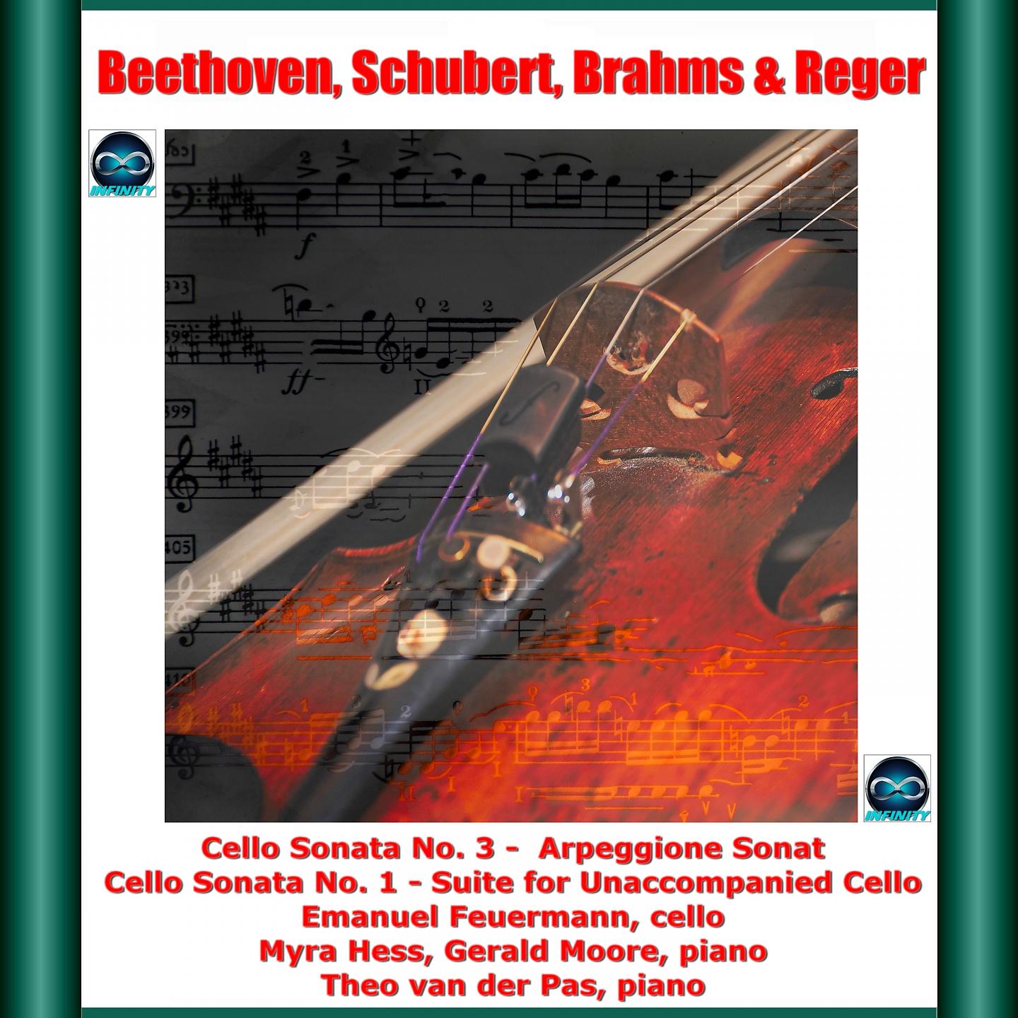 Постер альбома Beethoven, Schubert, Brahms & Reger : Cello Sonata No. 3 - Arpeggione Sonata - Cello Sonata No. 1 - Suite for Unaccompanied Cello