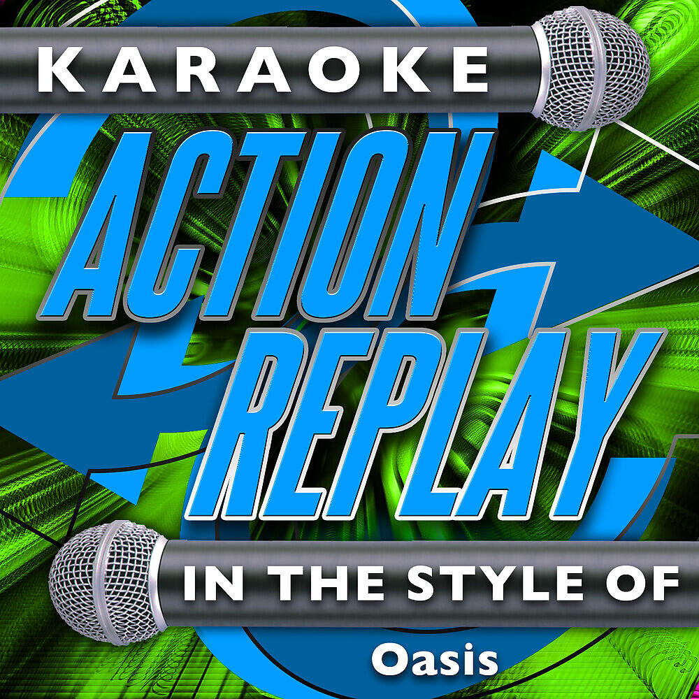 Karaoke Action Replay - Let There Be Love (In the Style of Oasis) [Karaoke Version]