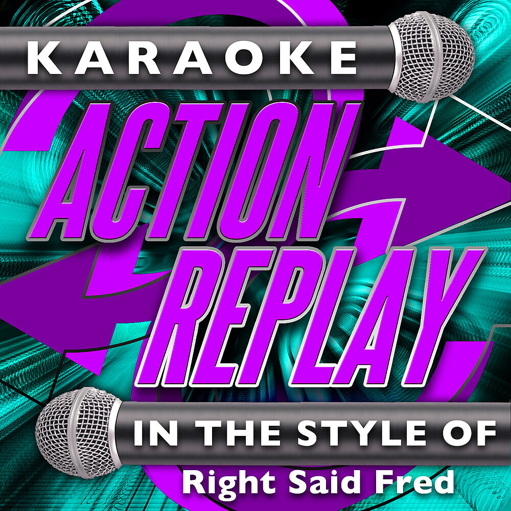 Karaoke Action Replay - I'm Too Sexy (In the Style of Right Said Fred) [Karaoke Version]