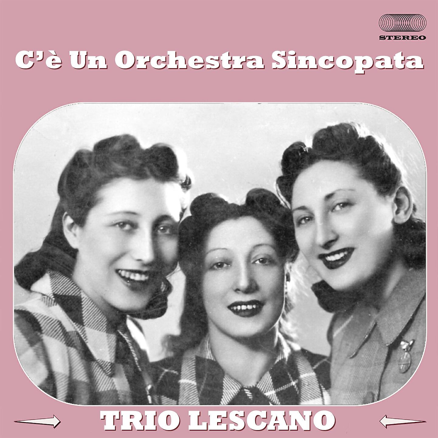 Trio Lescano - C'è Un'Orchestra Sincopata
