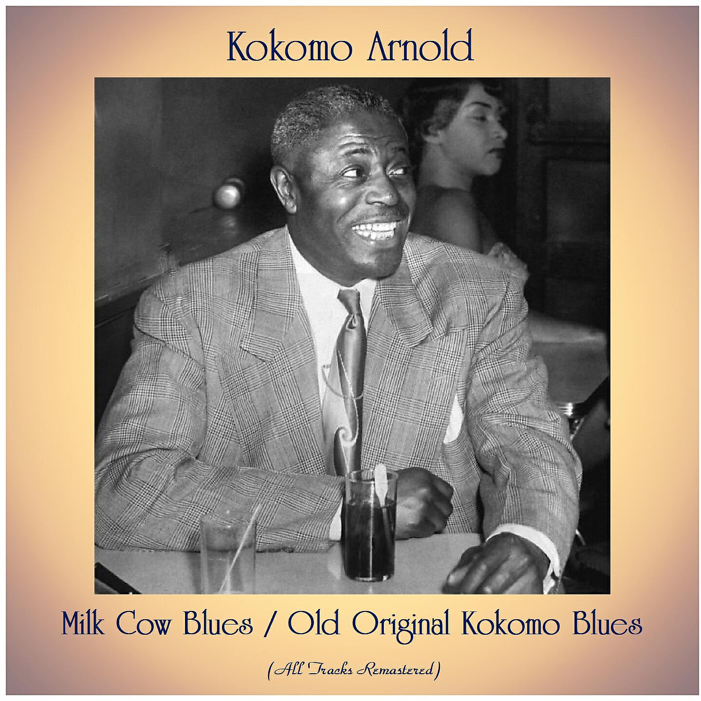 Kokomo Arnold - Milk Cow Blues (Remastered)