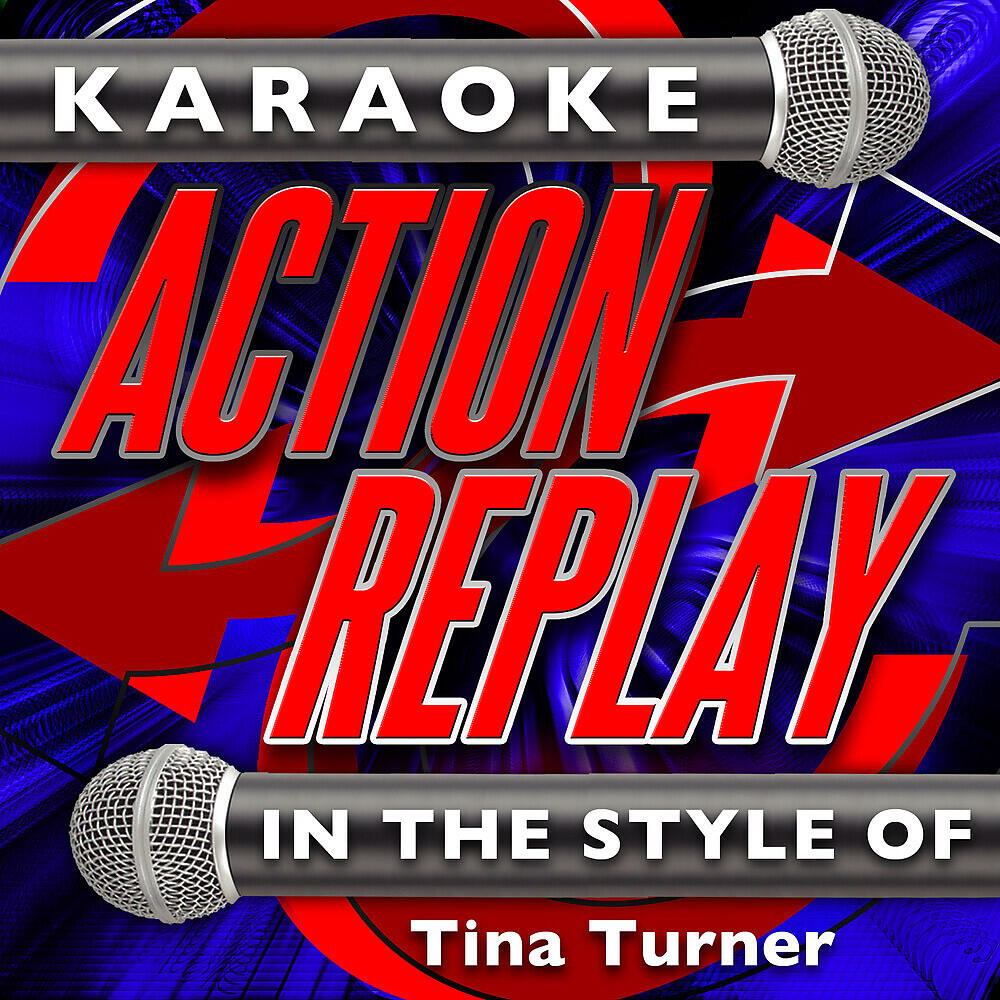 Karaoke Action Replay - Better Be Good to Me (In the Style of Tina Turner) [Karaoke Version]