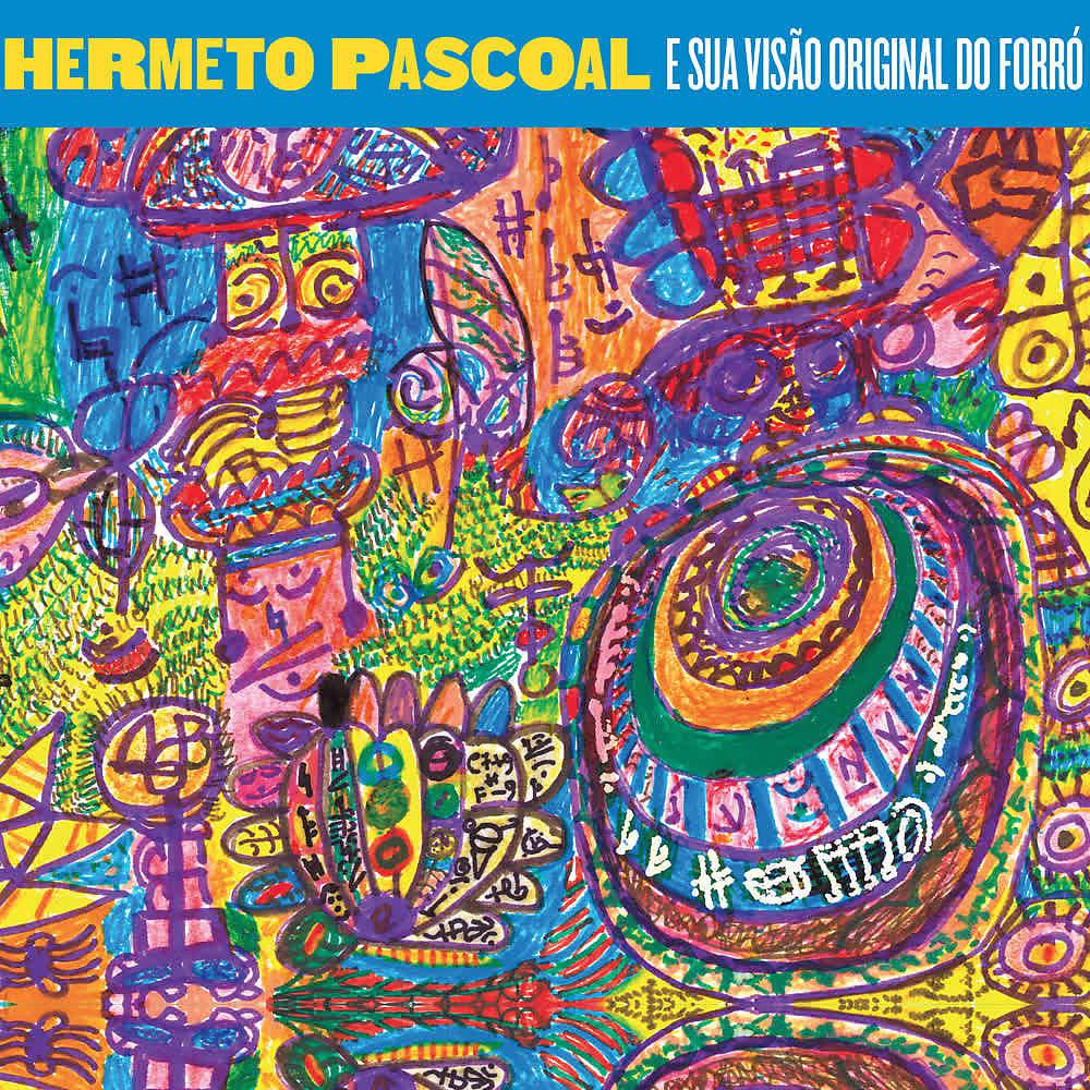 Постер альбома Hermeto Pascoal e Sua Visão Original do Forró