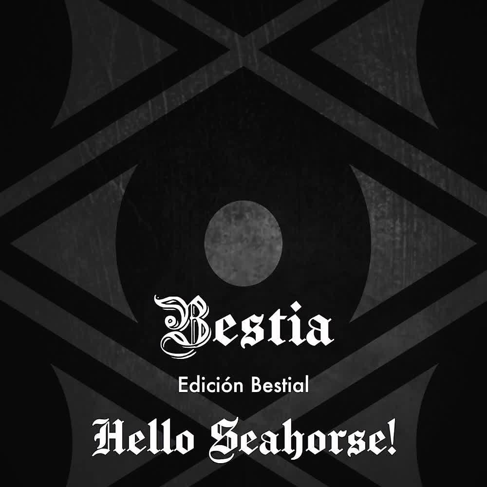 Hello Seahorse! - Bestia (Toy Selectah Mex MoreRemix)