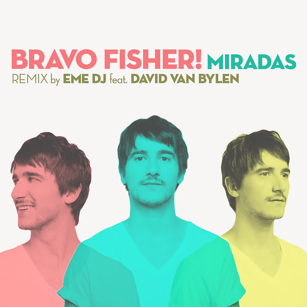 Bravo Fisher! - Miradas (Remix By Eme DJ)
