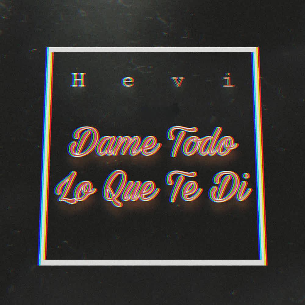 Постер альбома Dame Todo Lo Que Te Di