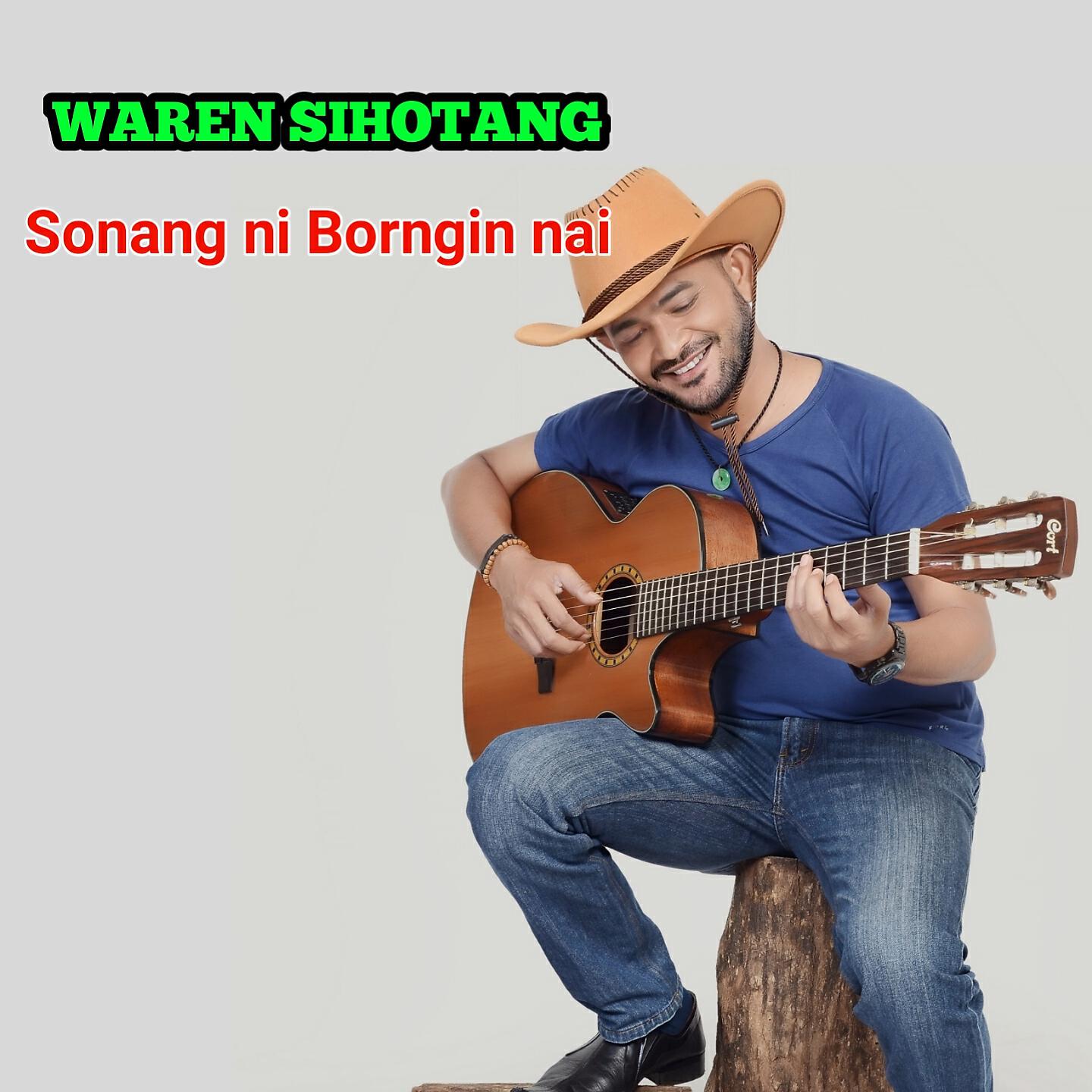 WAREN SIHOTANG - SONANG NI BORNGIN NAI