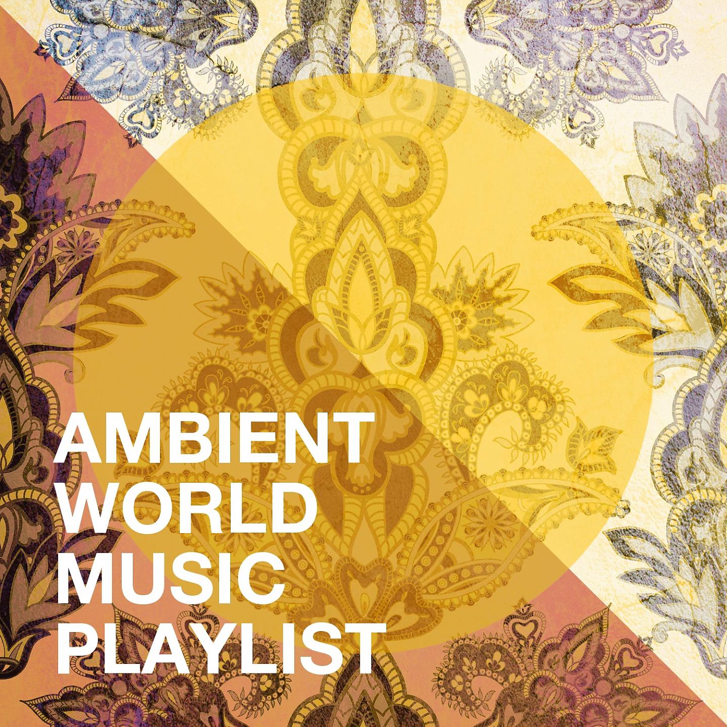 Постер альбома Ambient World Music Playlist