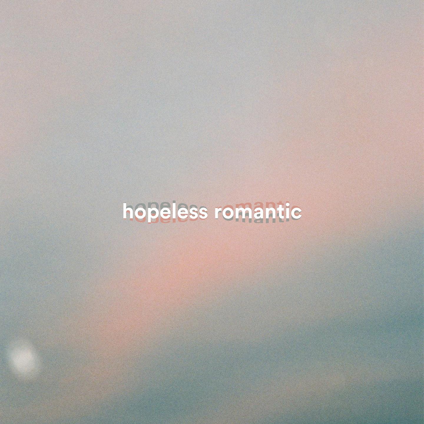 Постер альбома hopeless romantic