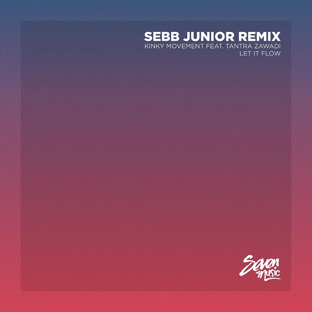 Постер альбома Let It Flow (Sebb Junior Remix)