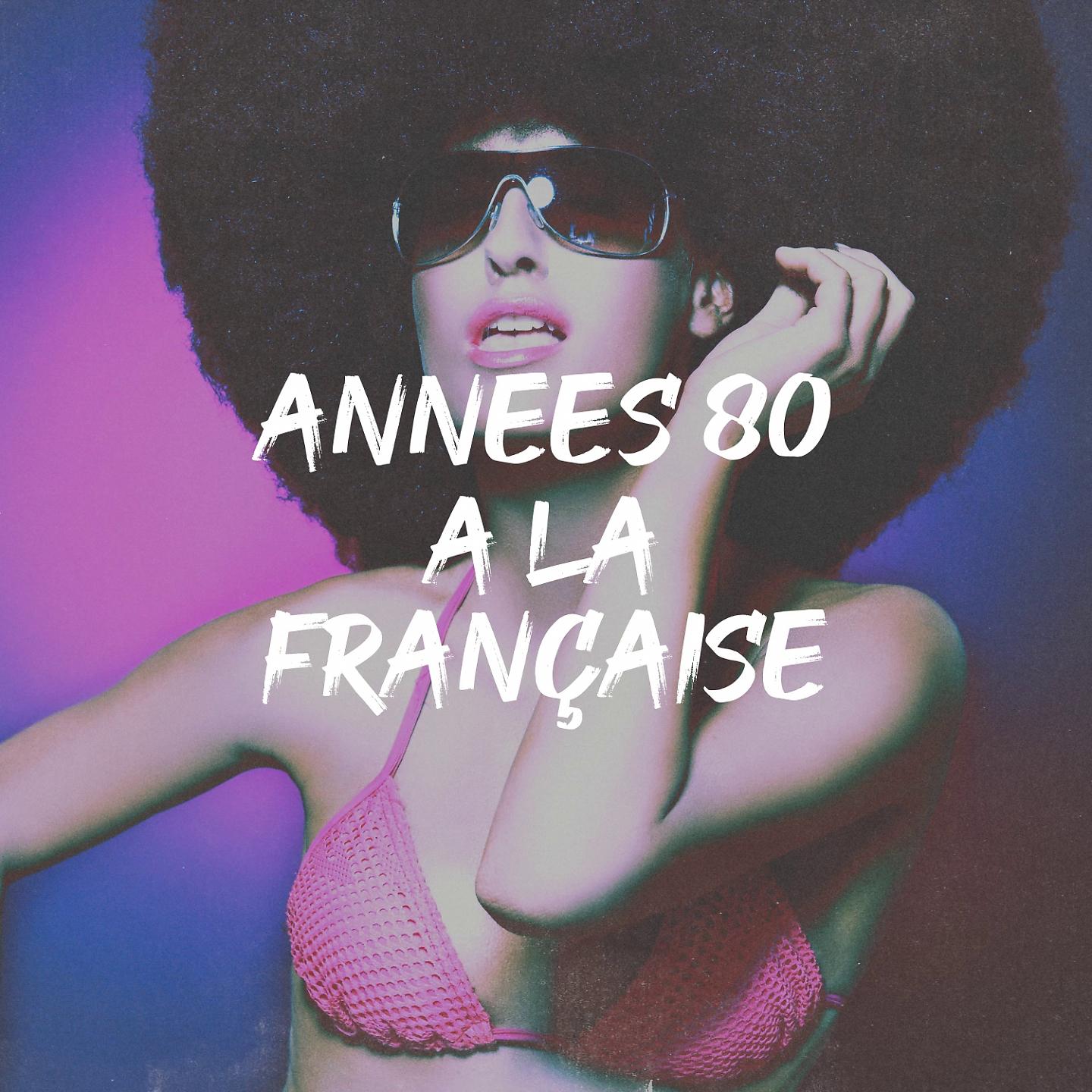 Постер альбома Années 80 à la française