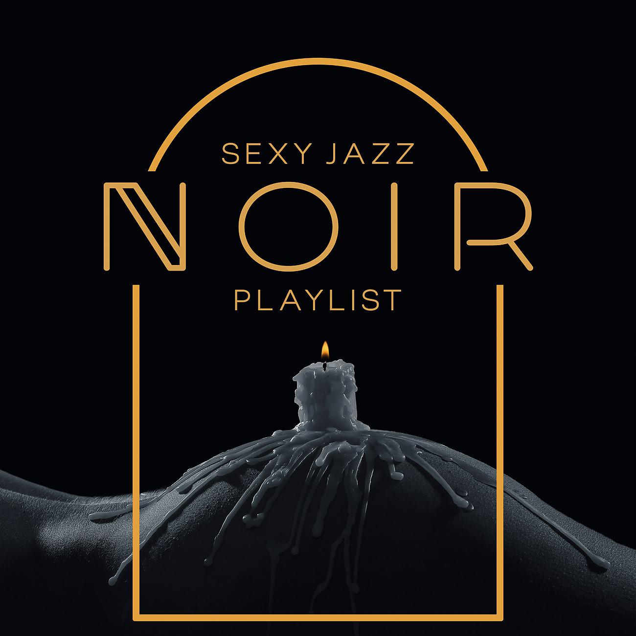 Постер альбома Sexy Jazz Noir Playlist