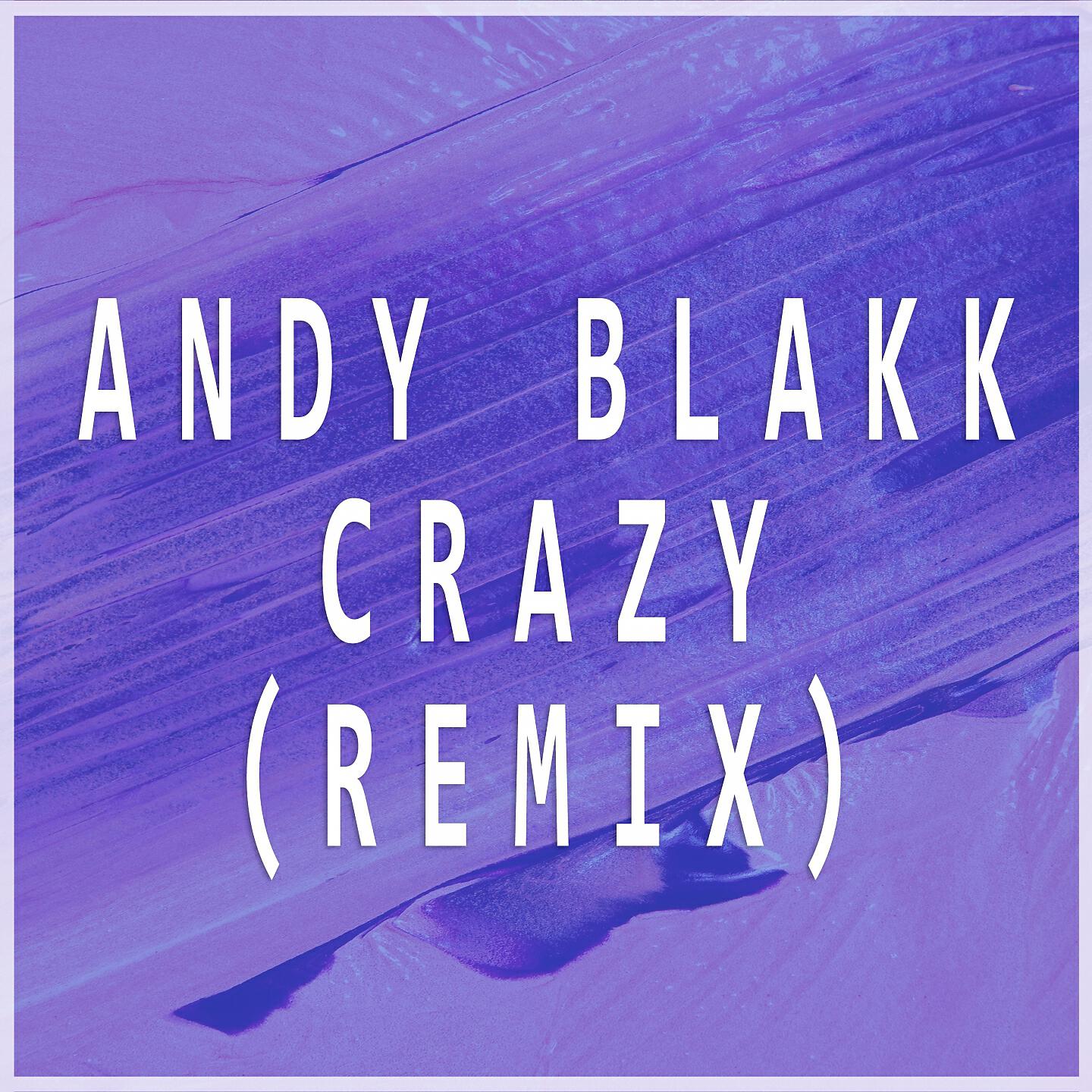Andy Blakk - Crazy (Touch Dub Remix)