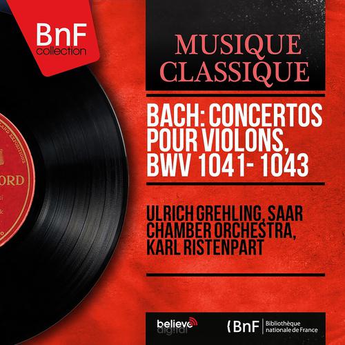 Постер альбома Bach: Concertos pour violons, BWV 1041 - 1043 (Mono Version)
