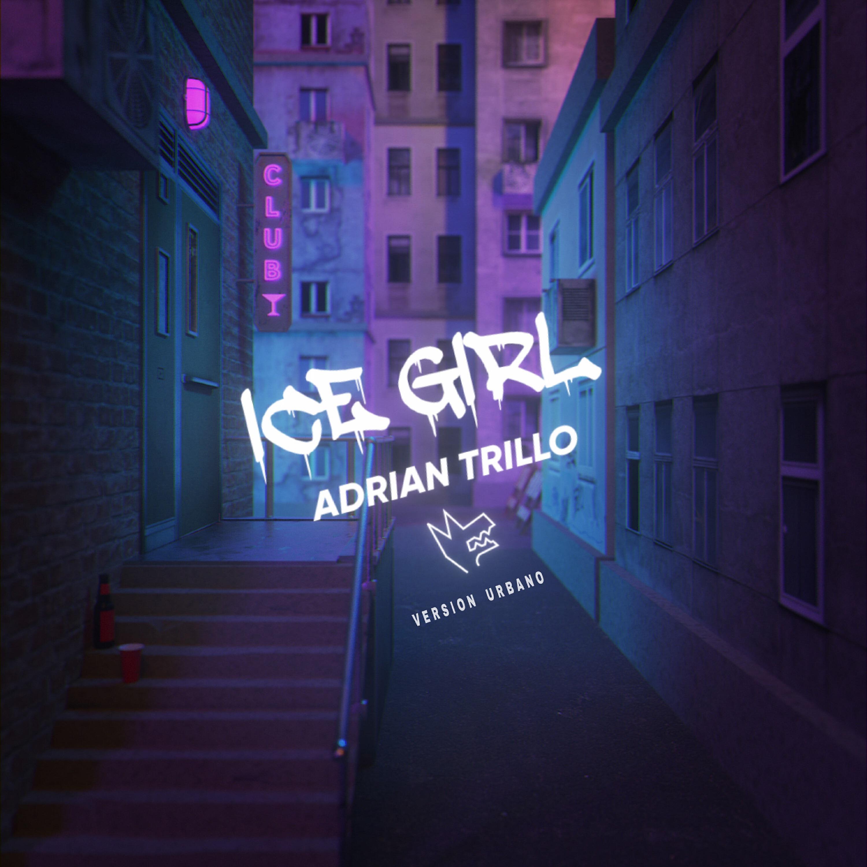 Adrian Trillo - Ice Girl (Versión Urbano)