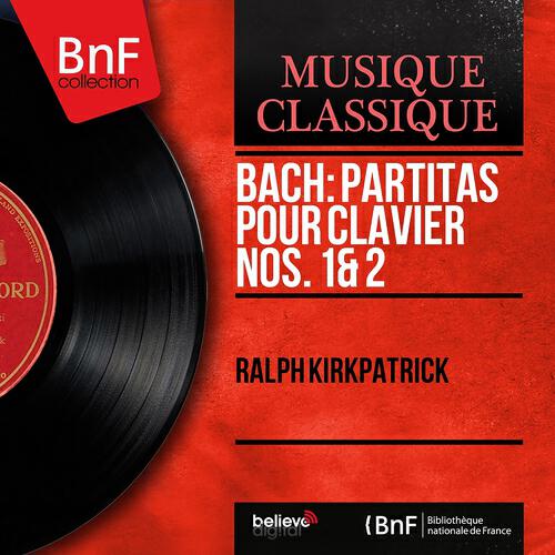 Ralph Kirkpatrick - Partita No. 1 in B-Flat Major, BWV 825: VI. Gigue