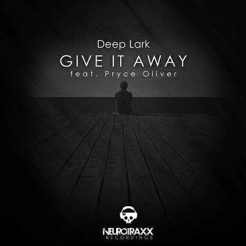 Deep Lark - Give It Away (Seismal D Remix)