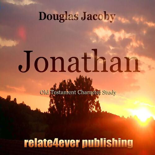 Douglas Jacoby - Jonathan 1 (Old Testament Character Study)