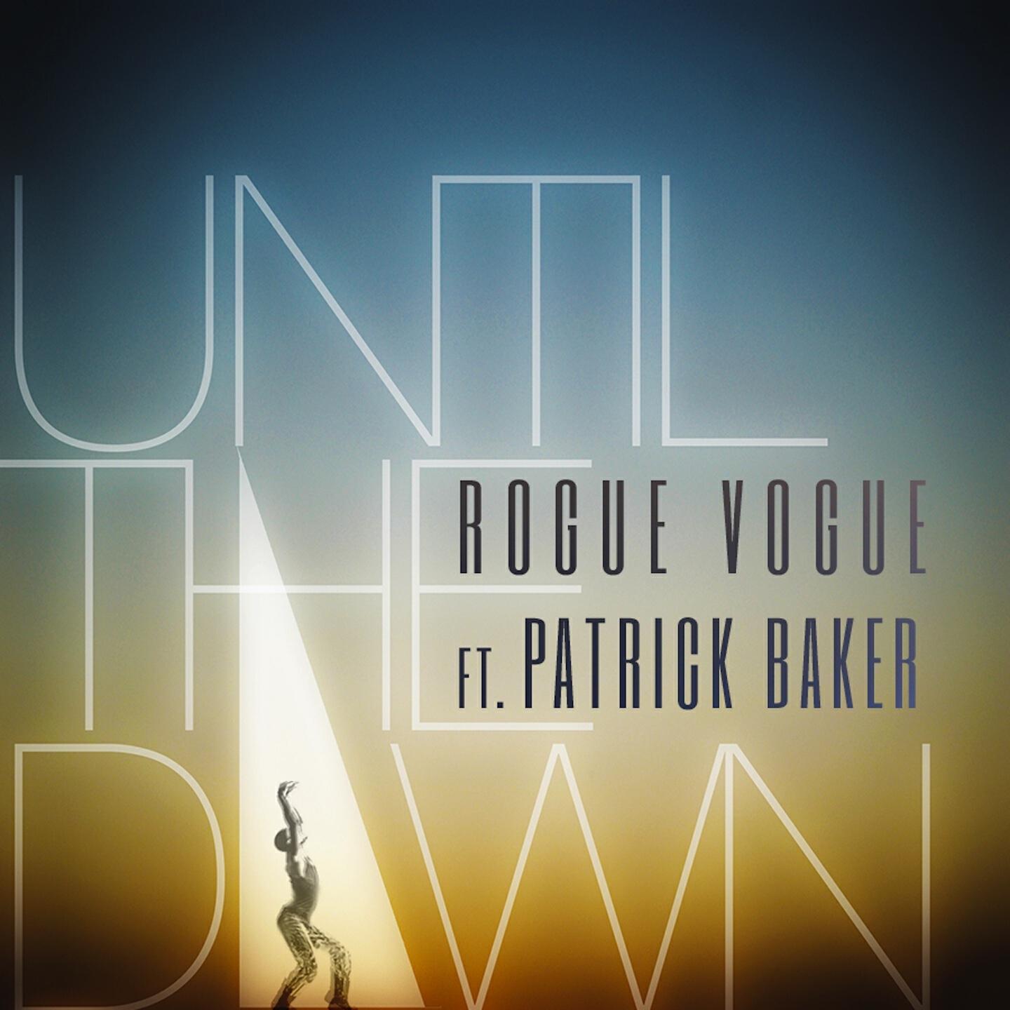 Rogue Vogue - Until the Dawn (Bronx Remix)