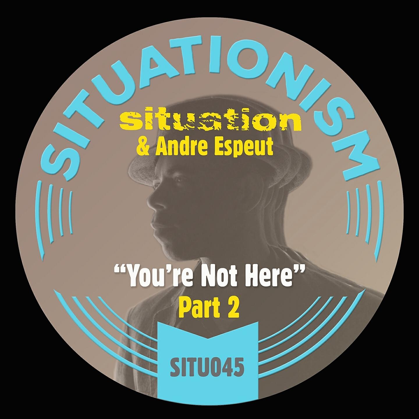 Situation - You're Not Here (Fingerman's Version Excursion)
