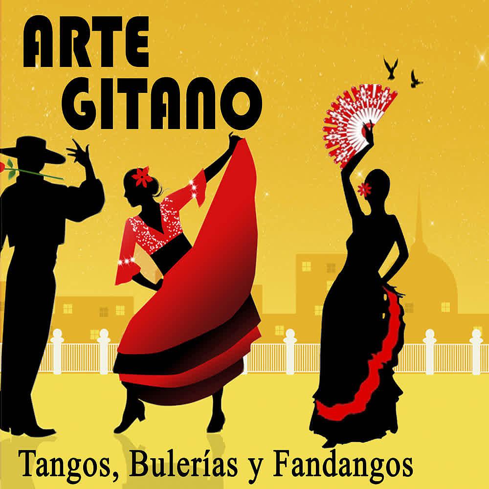 Постер альбома Arte Gitano. Tangos, Bulerias y Fandangos