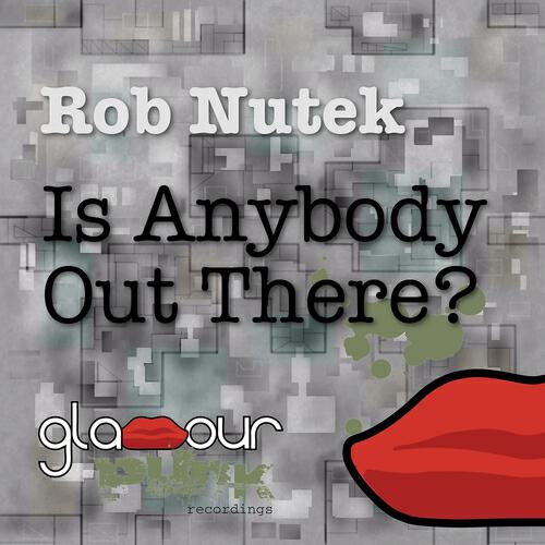 Rob Nutek - Is Anybody Out There? (Laid Off Remix)