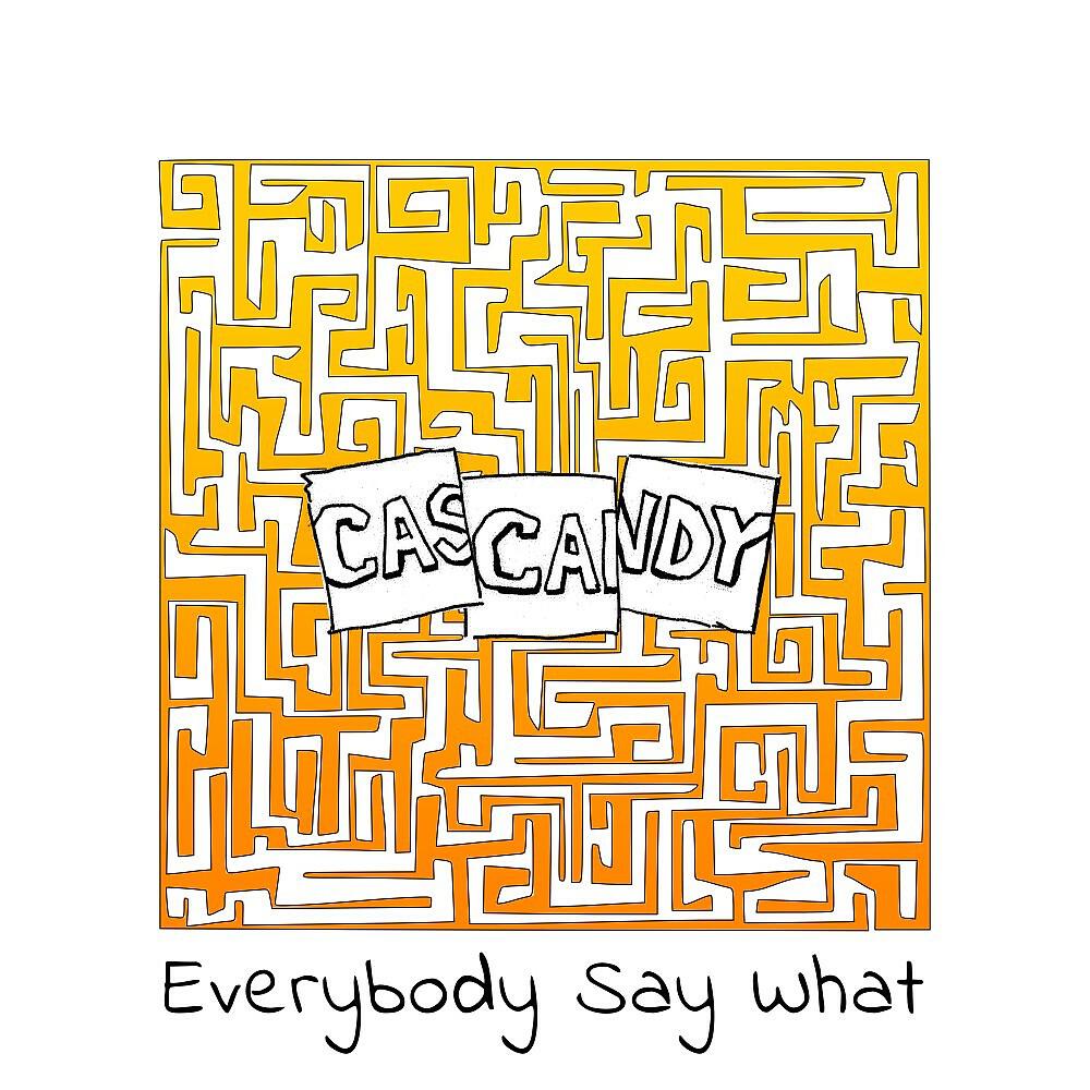 Cascandy - Say What