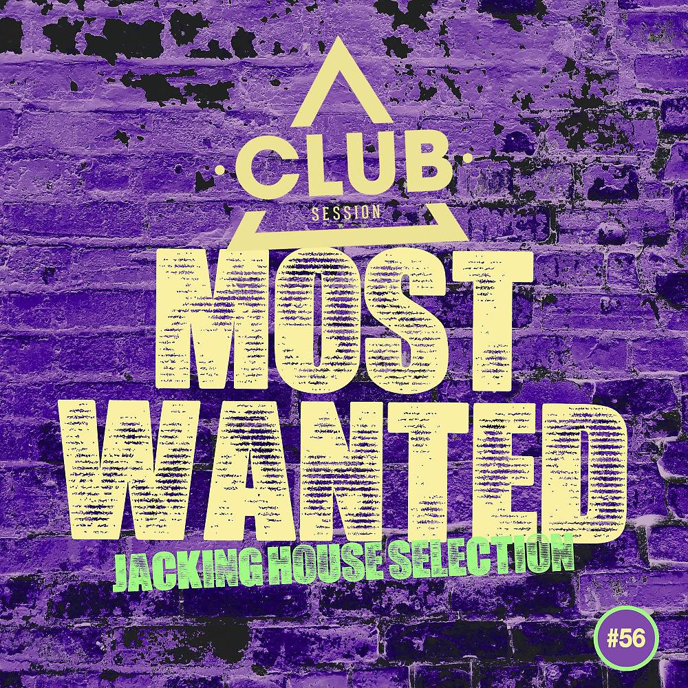 Постер альбома Most Wanted - Jacking House Selection, Vol. 56