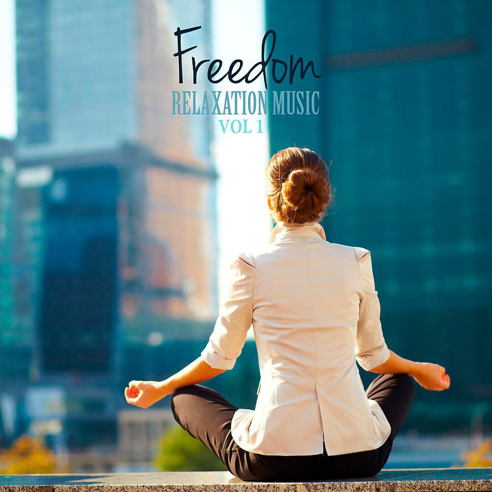 Постер альбома Freedom (Relaxation Music, Vol. 1)