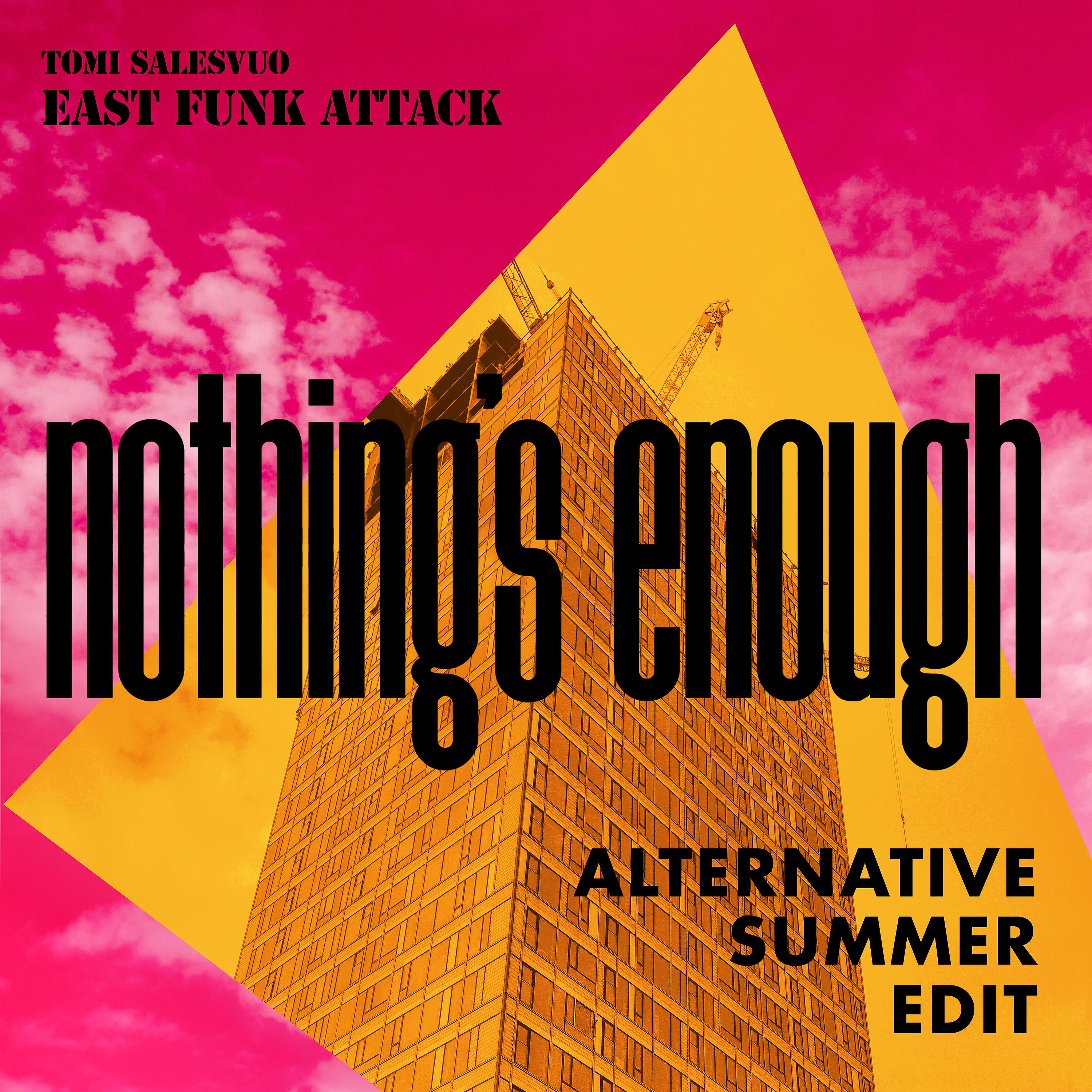 Постер альбома Nothing's Enough (Alternative Summer Edit)