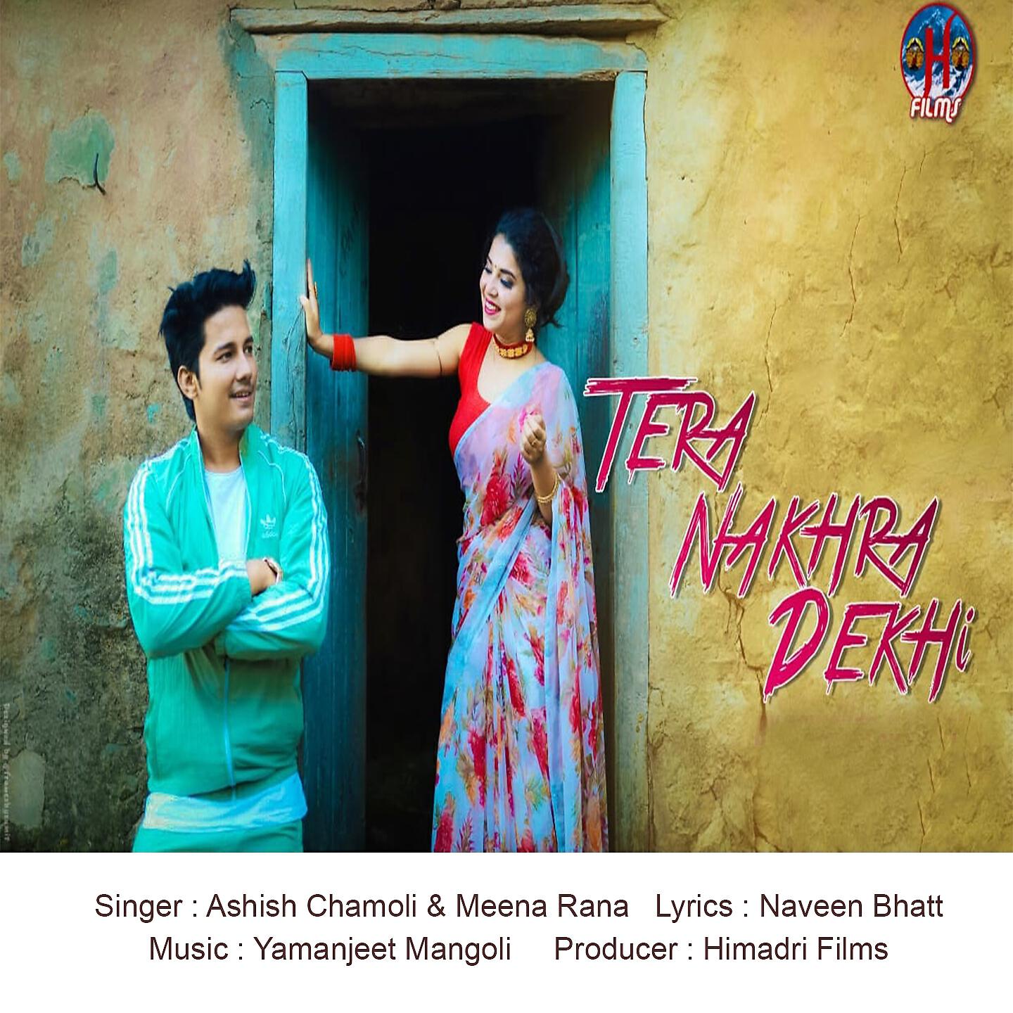 Ashish Chamoli - Tera Nakhra Dekhi