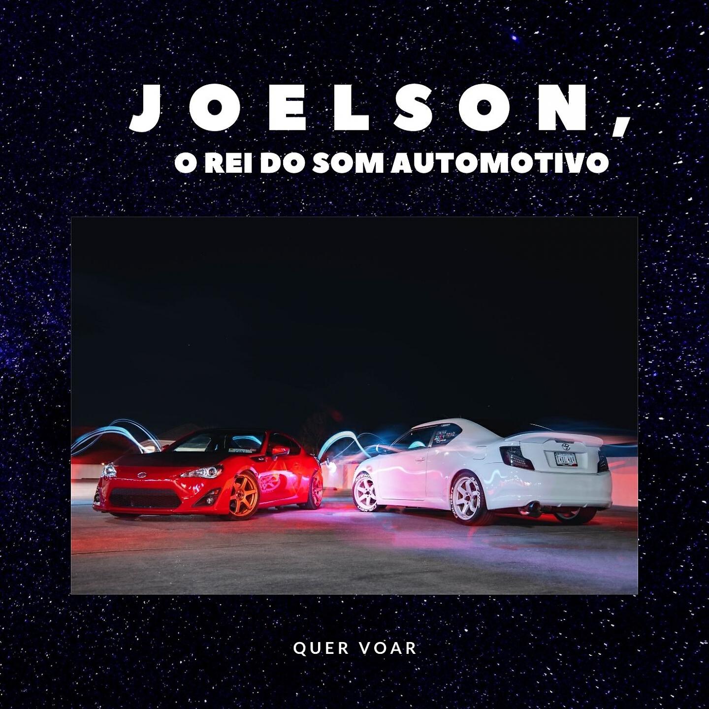 JOELSON O REI DO SOM AUTOMOTIVO - Quer Voar