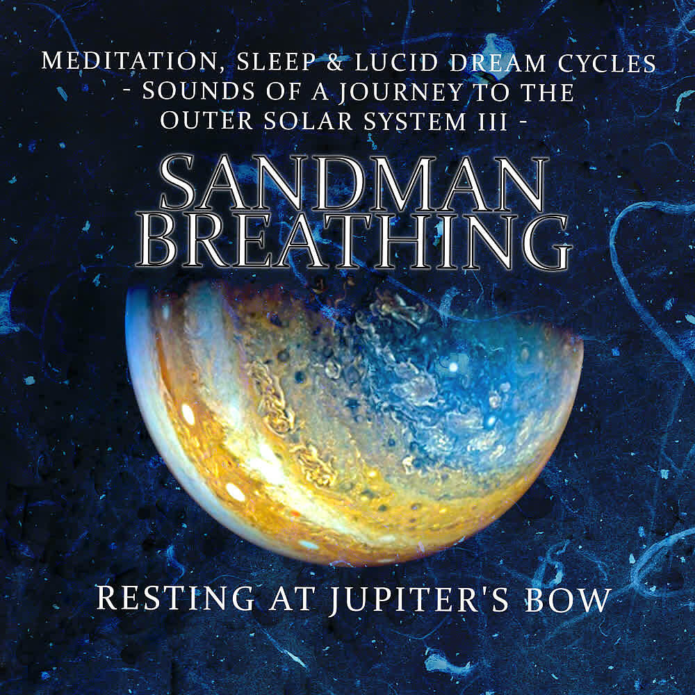 Sandman Breathing - Day 14 - Resting at Jupiter's Bow - Lucid Meditation and Sleep Cycle