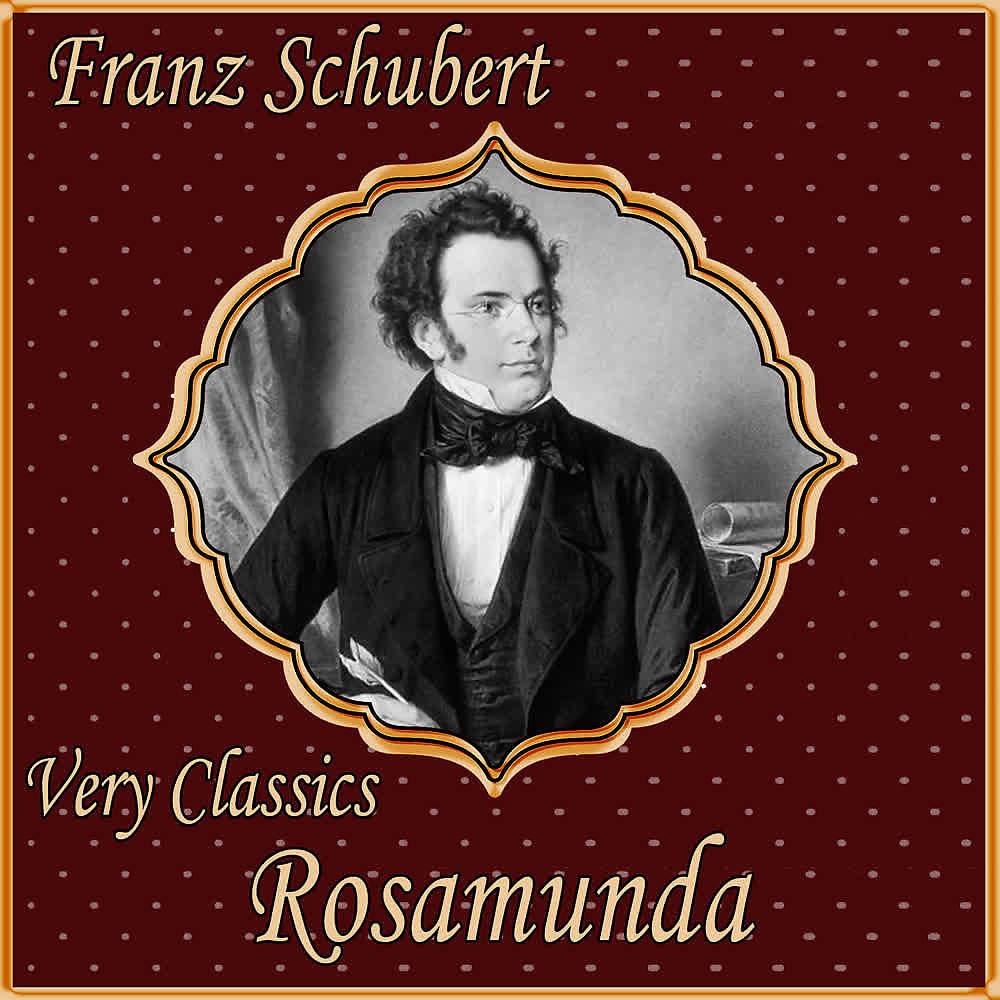 Постер альбома Franz Schubert: Very Classics. Rosamunda