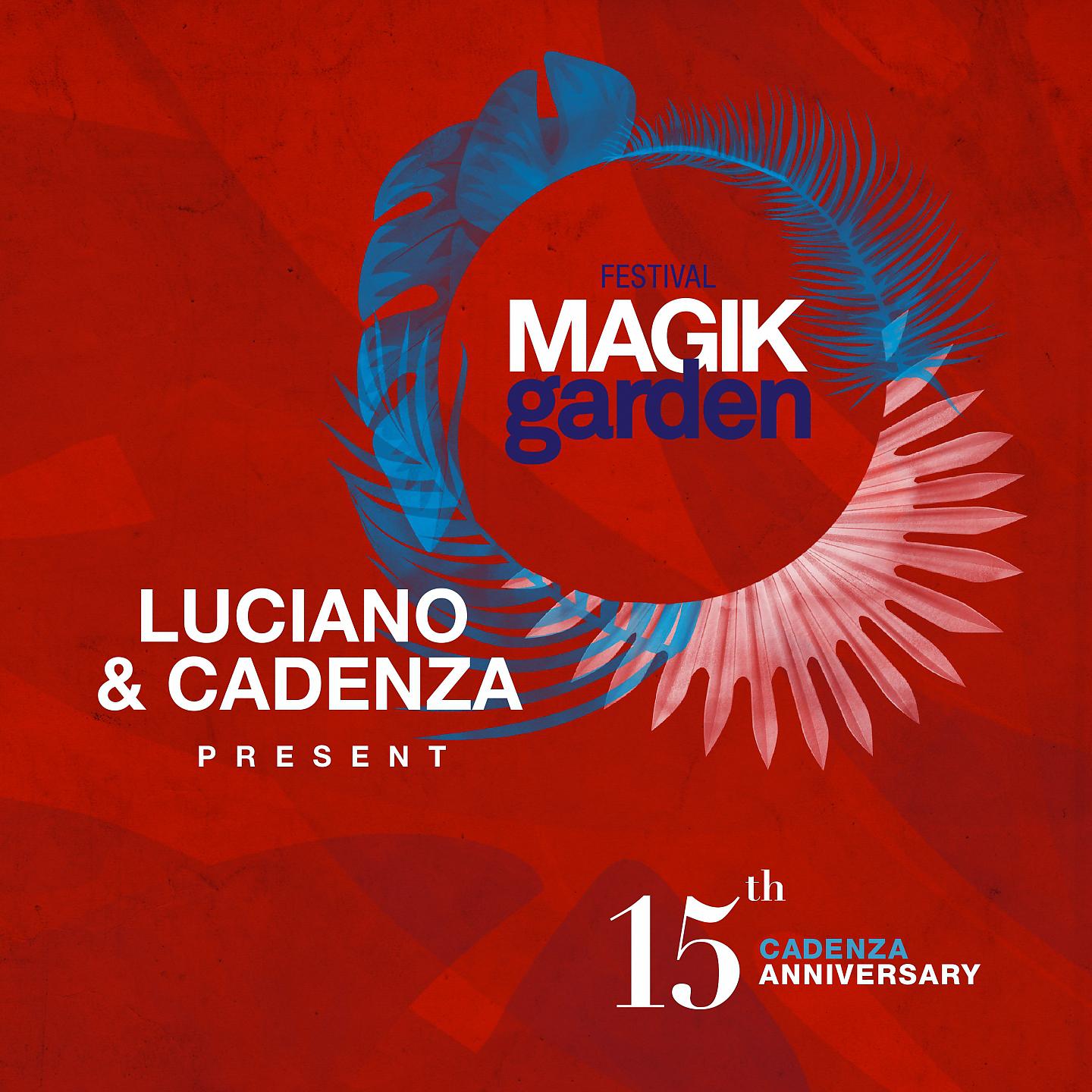 Постер альбома Luciano & Cadenza Present Magik Garden Festival