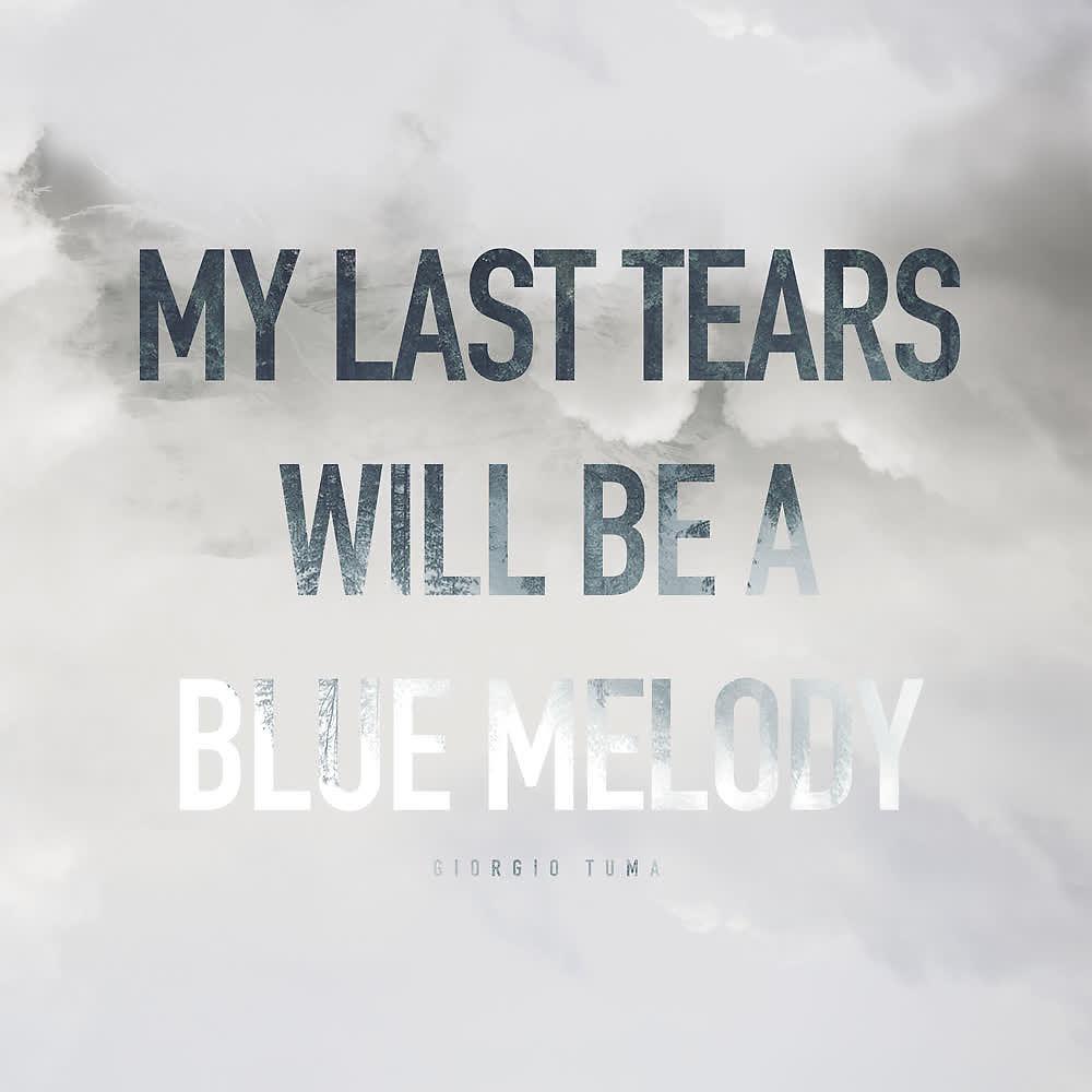Постер альбома My Last Tears Will Be A Blue Melody