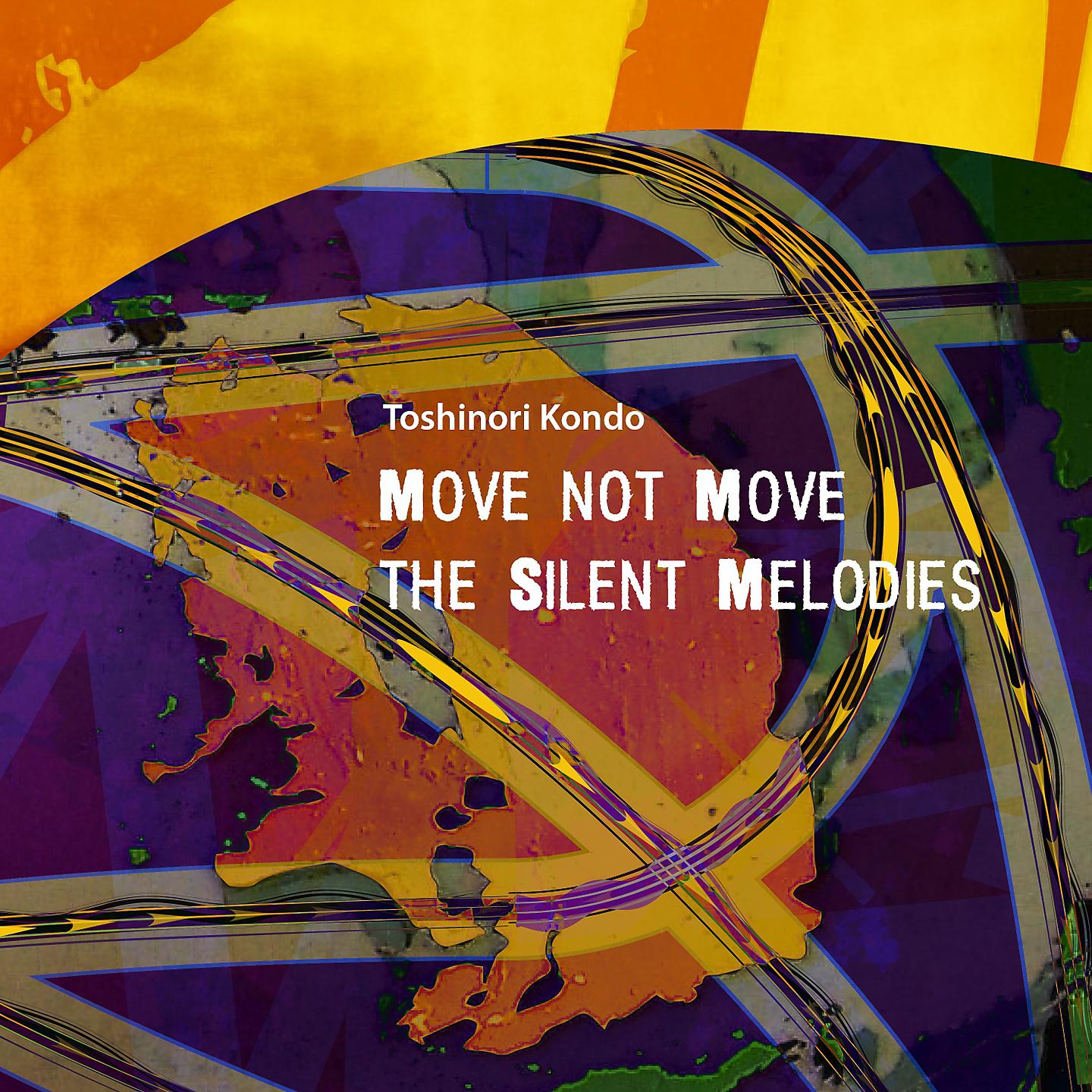 Постер альбома Move Not Move - The Silent Melodies