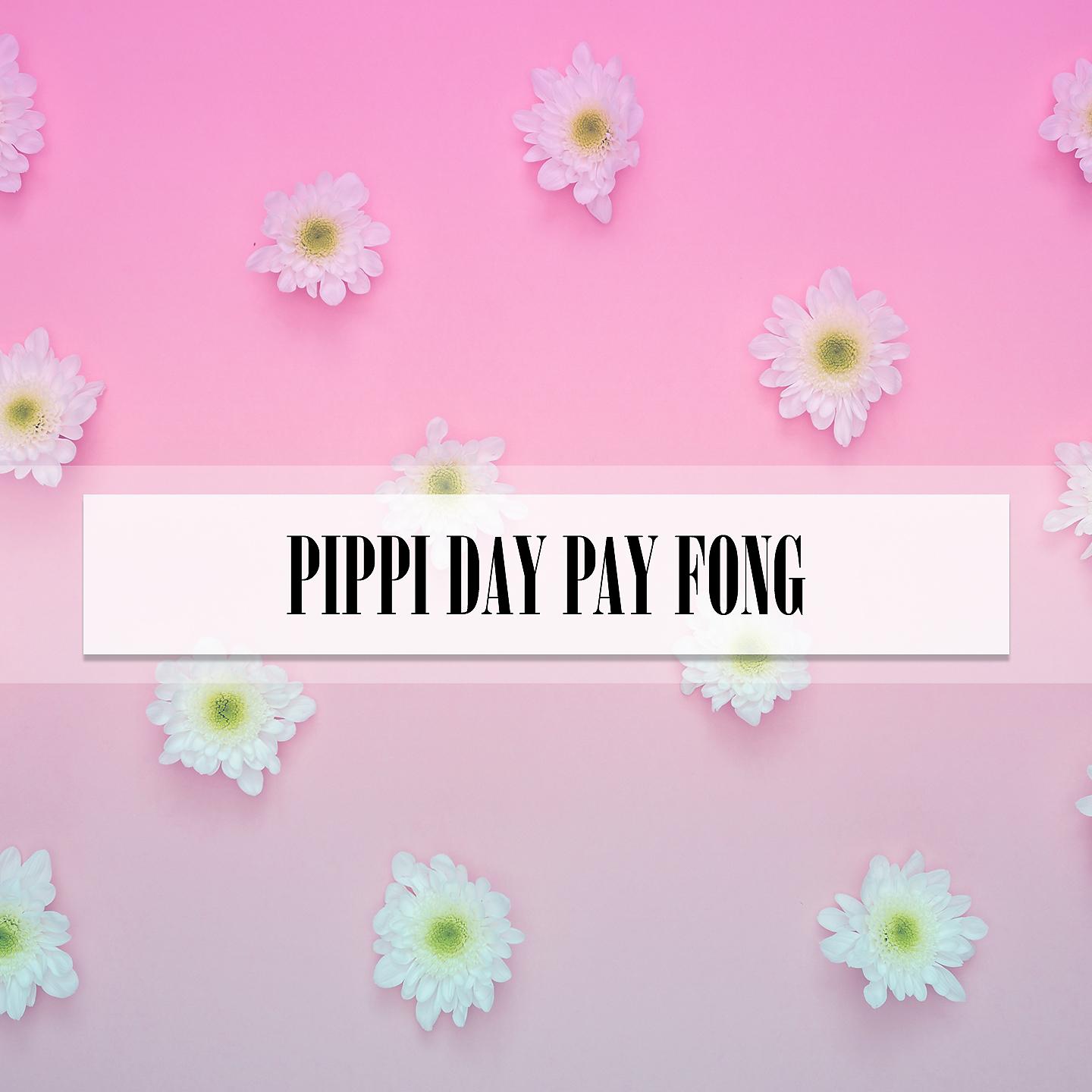 Постер альбома PIPPI DAY PAY FONG