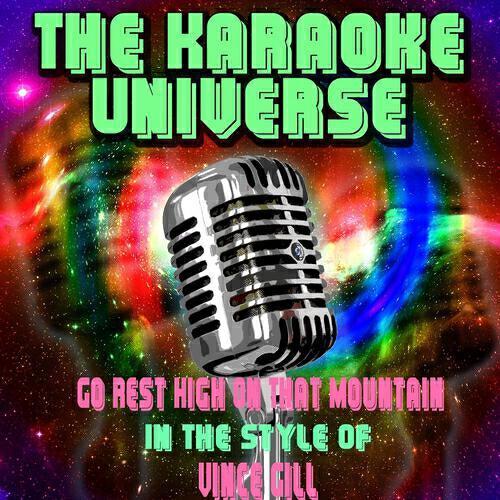 The Karaoke Universe - Go Rest High On That Mountain (Karaoke Version) [In the Style of Vince Gill]