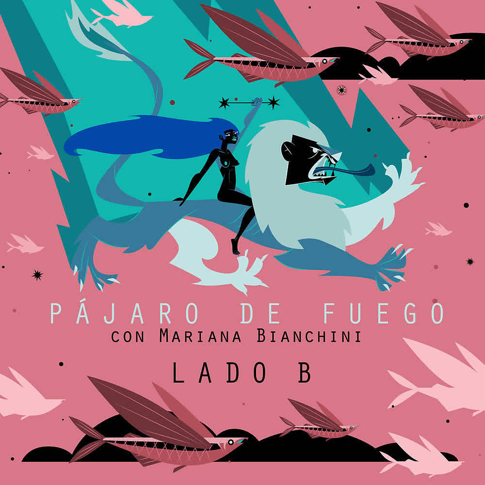 Pájaro de Fuego - Lado B