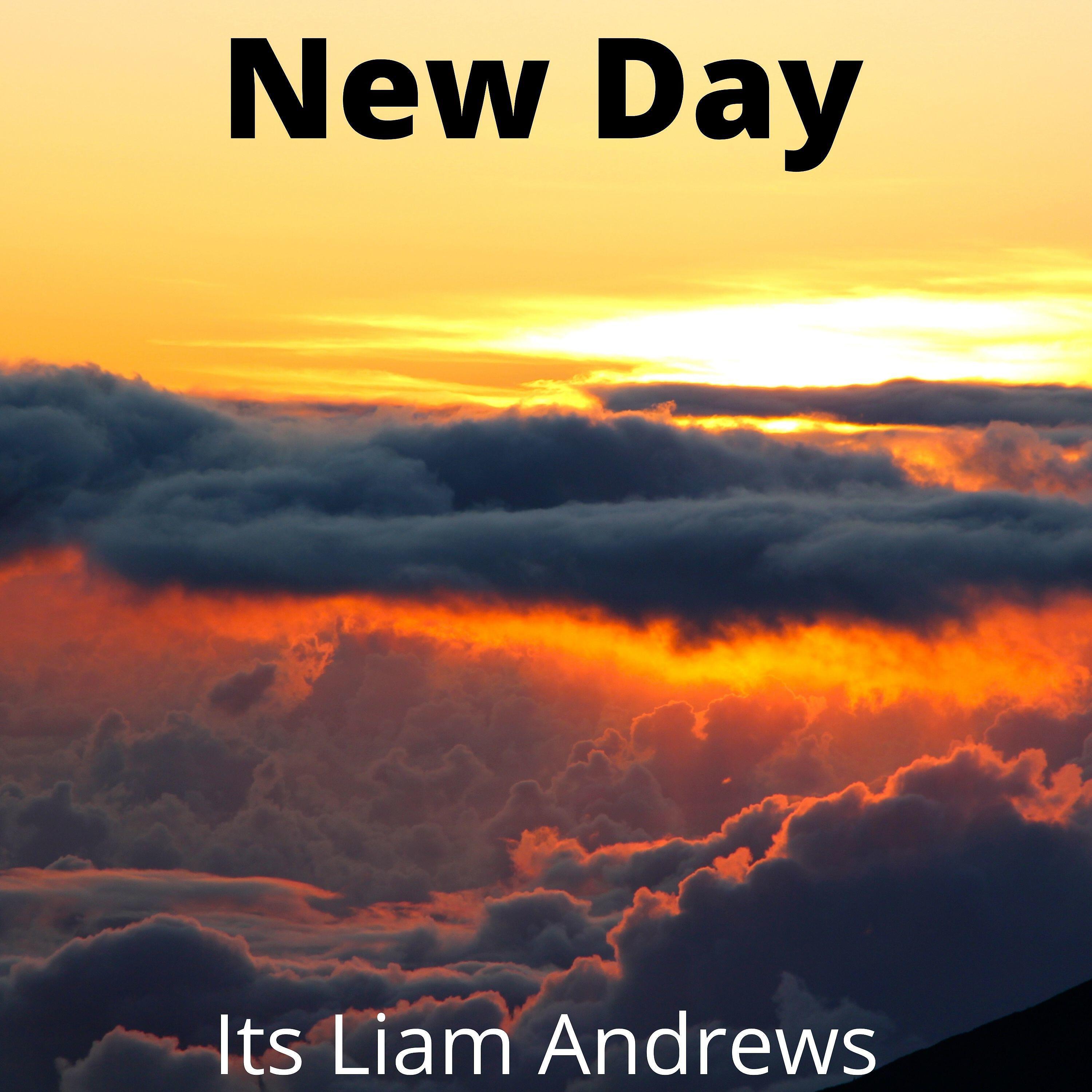Its Liam Andrews - New Day