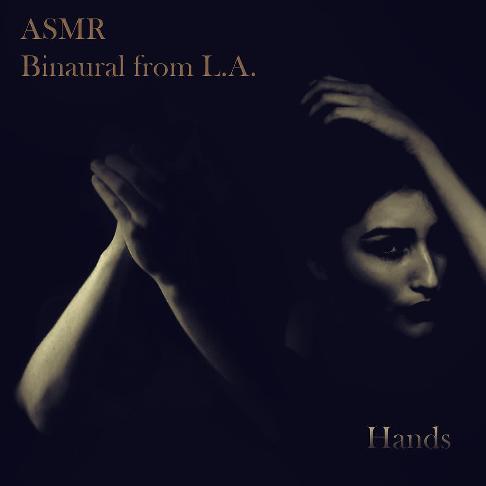 ASMR Binaural From L.A. - ASMR Amazing Hand and Vocal Sounds